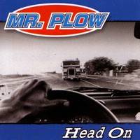 Mr Plow : Head On